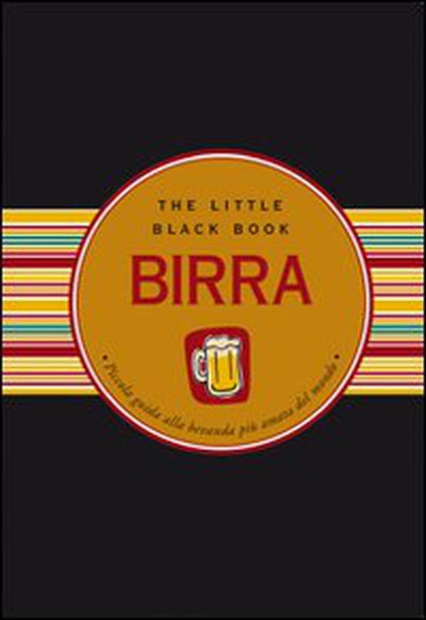 Birra. Piccola guida alla bevanda più amata del mondo - Librerie.coop Birra. Piccola guida alla bevanda più amata del mondo - Librerie.coop