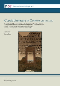 Coptic literature in context (4th-13th cent.). Cultural landscape, literary production and manuscript archaeology - Librerie.coop