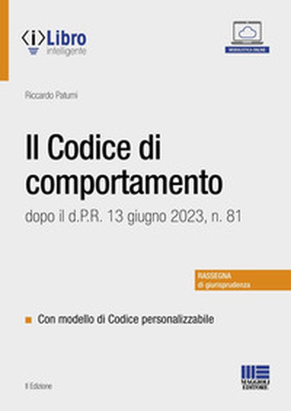 Il codice di comportamento dopo il d.P.R. 13 giugno 2023, n. 81. Con modello di codice personalizzabile - Librerie.coop Il codice di comportamento dopo il d.P.R. 13 giugno 2023, n. 81. Con modello di codice personalizzabile - Librerie.coop