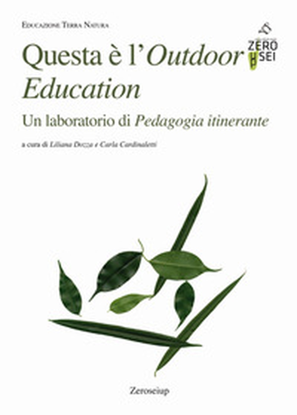 Questa è l'Outdoor Education. Un laboratorio di Pedagogia itinerante - Librerie.coop Questa è l'Outdoor Education. Un laboratorio di Pedagogia itinerante - Librerie.coop