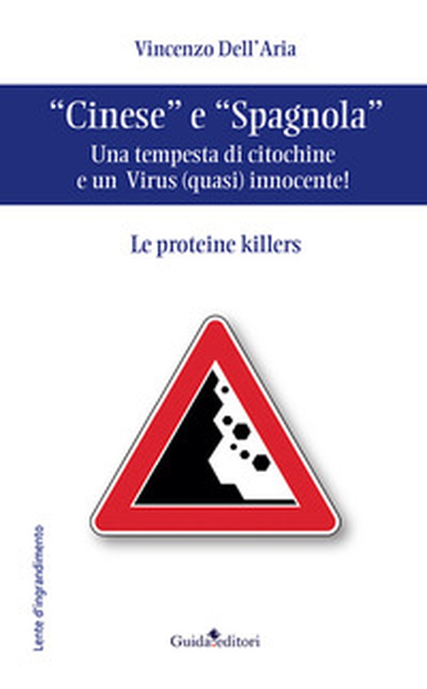 «Cinese» e «Spagnola». Una tempesta di citochine e un virus (quasi) innocente! Le proteine killers - Librerie.coop «Cinese» e «Spagnola». Una tempesta di citochine e un virus (quasi) innocente! Le proteine killers - Librerie.coop