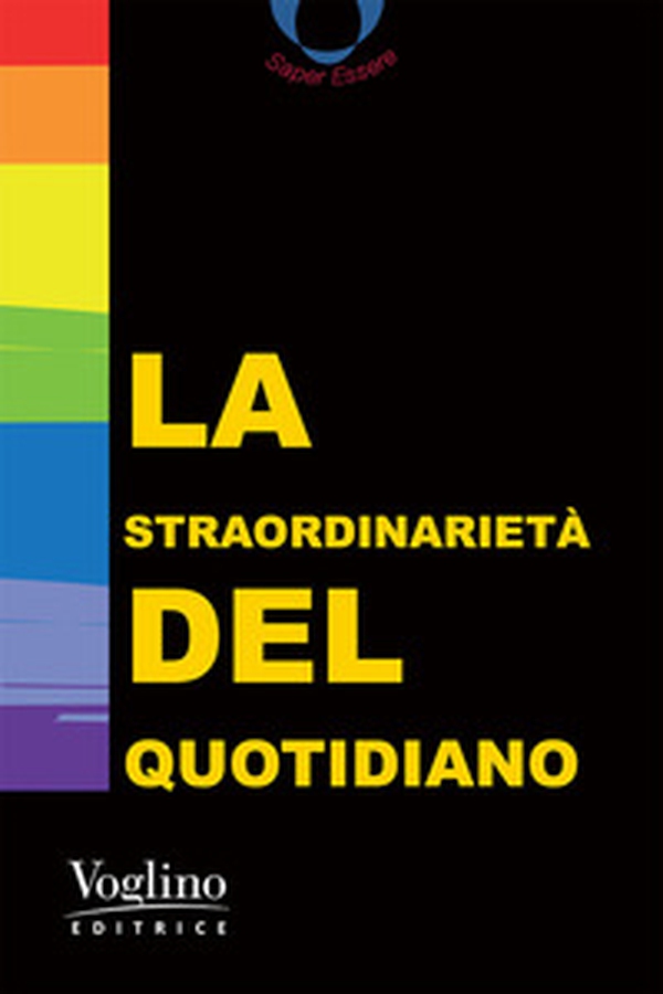 La straordinarietà del quotidiano - Librerie.coop La straordinarietà del quotidiano - Librerie.coop