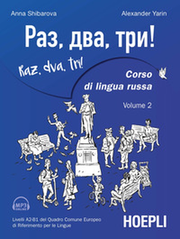 Raz, dva, tri! Corso di lingua russa. Livelli A2-B1 del Quadro comune europeo di riferimento per le lingue - Vol. 2 - Librerie.coop Raz, dva, tri! Corso di lingua russa. Livelli A2-B1 del Quadro comune europeo di riferimento per le lingue - Vol. 2 - Librerie.coop