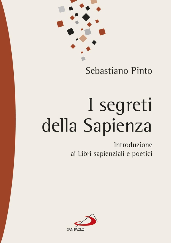 I segreti della sapienza. Introduzione ai Libri sapienziali e poetici - Librerie.coop I segreti della sapienza. Introduzione ai Libri sapienziali e poetici - Librerie.coop