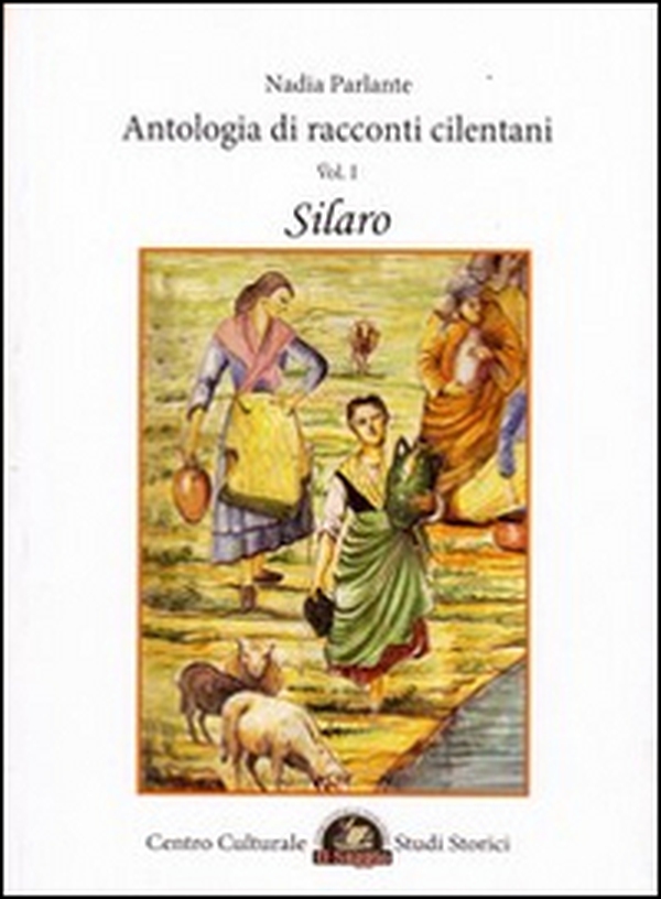 Antologia di racconti cilentani. Silaro - Librerie.coop Antologia di racconti cilentani. Silaro - Librerie.coop