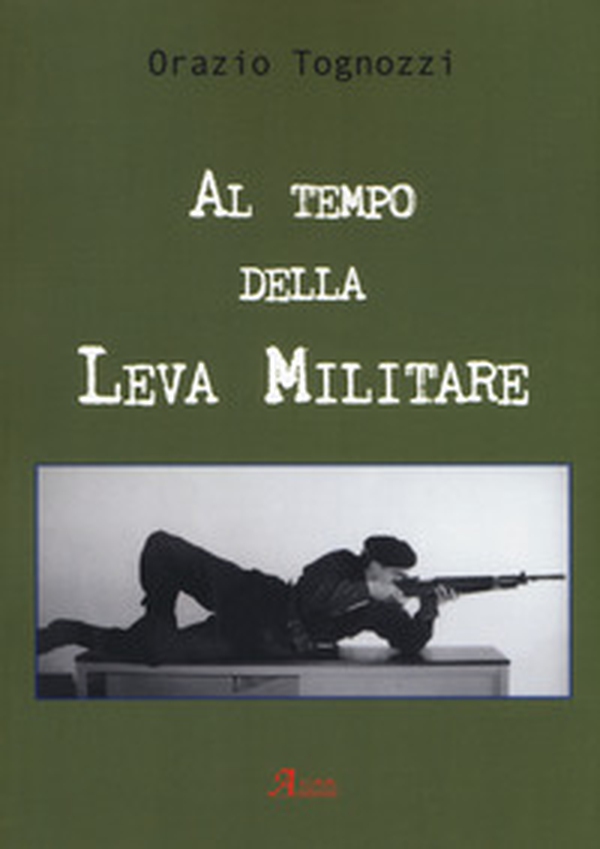 Al tempo della leva militare - Librerie.coop Al tempo della leva militare - Librerie.coop