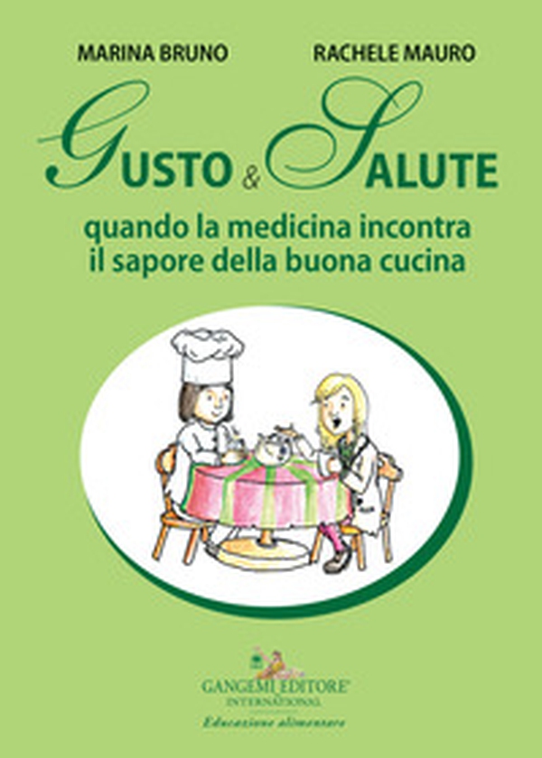Gusto e salute. Quando la medicina incontra il sapore della buona cucina - Librerie.coop Gusto e salute. Quando la medicina incontra il sapore della buona cucina - Librerie.coop