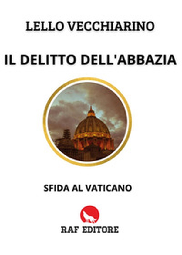 Il delitto dell'abbazia. Sfida al Vaticano - Librerie.coop Il delitto dell'abbazia. Sfida al Vaticano - Librerie.coop