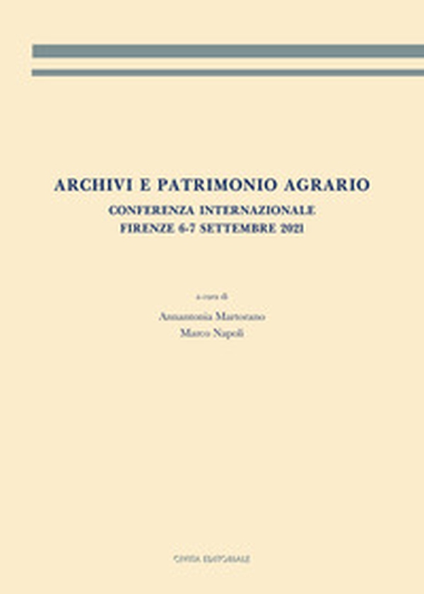 Archivi e patrimonio agrario. Conferenza internazionale (Firenze, 6-7 settembre 2021) - Librerie.coop Archivi e patrimonio agrario. Conferenza internazionale (Firenze, 6-7 settembre 2021) - Librerie.coop