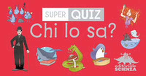 Chi lo sa? Super quiz - Librerie.coop Chi lo sa? Super quiz - Librerie.coop