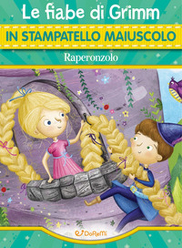 Raperonzolo. Le fiabe di Grimm in stampatello maiuscolo - Librerie.coop Raperonzolo. Le fiabe di Grimm in stampatello maiuscolo - Librerie.coop