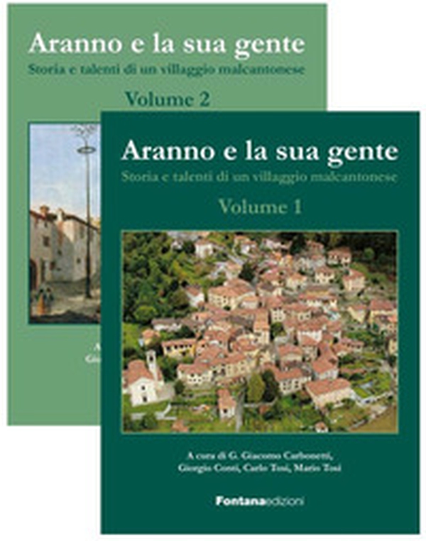 Aranno e la sua gente. Storia e talenti di un villaggio malcantonese - Vol. 1-2 - Librerie.coop Aranno e la sua gente. Storia e talenti di un villaggio malcantonese - Vol. 1-2 - Librerie.coop