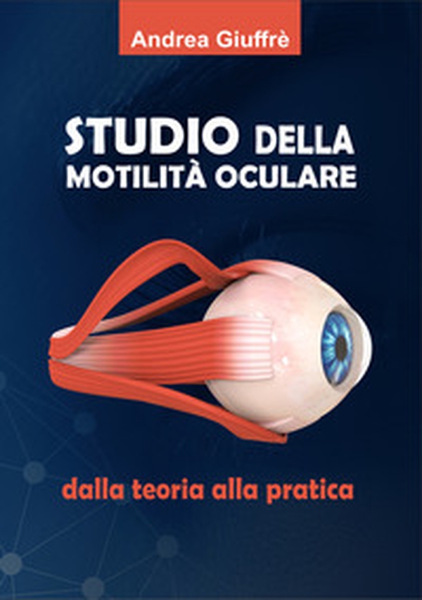 Studio della motilità oculare dalla teoria alla pratica - Librerie.coop Studio della motilità oculare dalla teoria alla pratica - Librerie.coop