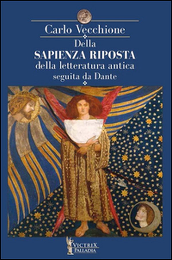 Della sapienza riposta della letteratura antica seguita da Dante - Librerie.coop Della sapienza riposta della letteratura antica seguita da Dante - Librerie.coop