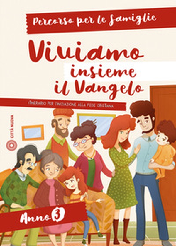 Viviamo insieme il Vangelo. Itinerario per l'iniziazione alla fede cristiana. Percorso per le famiglie anno 3 - Librerie.coop Viviamo insieme il Vangelo. Itinerario per l'iniziazione alla fede cristiana. Percorso per le famiglie anno 3 - Librerie.coop