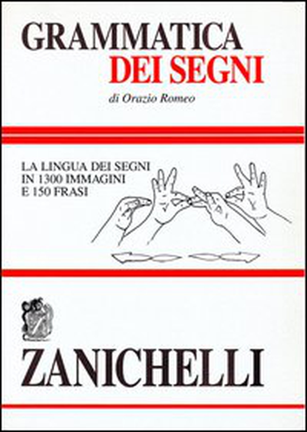 Grammatica dei segni. La lingua dei segni in 1300 immagini e 150 frasi - Librerie.coop Grammatica dei segni. La lingua dei segni in 1300 immagini e 150 frasi - Librerie.coop