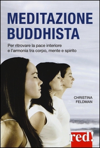 Meditazione buddhista. Per ritrovare la pace interiore e l'armonia tra corpo, mente e spirito - Librerie.coop