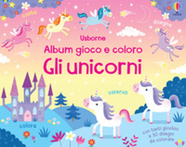 Gli unicorni. Album gioco e coloro - Librerie.coop Gli unicorni. Album gioco e coloro - Librerie.coop