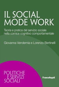 Il social mode work. Teoria e pratica del servizio sociale nella cornice cognitivo comportamentale - Librerie.coop