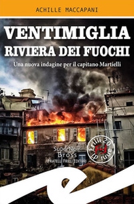 Ventimiglia riviera dei fuochi. Una nuova indagine per il capitano Martielli - Librerie.coop