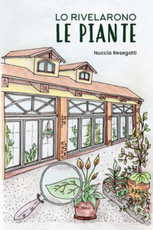 Lo rivelarono le piante - Librerie.coop Lo rivelarono le piante - Librerie.coop
