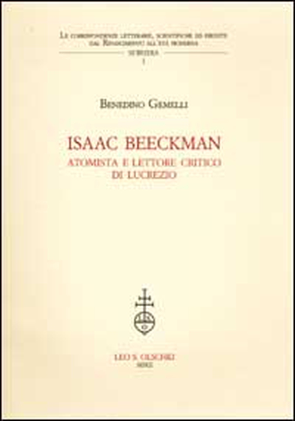 Isaac Beeckman. Atomista e lettore critico di Lucrezio - Librerie.coop Isaac Beeckman. Atomista e lettore critico di Lucrezio - Librerie.coop