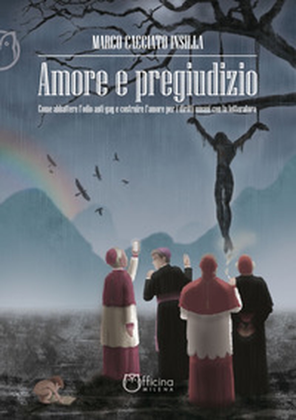 Amore e pregiudizio. Come abbattere l'odio anti-gay e costruire l'amore per i diritti umani con la letteratura - Librerie.coop Amore e pregiudizio. Come abbattere l'odio anti-gay e costruire l'amore per i diritti umani con la letteratura - Librerie.coop