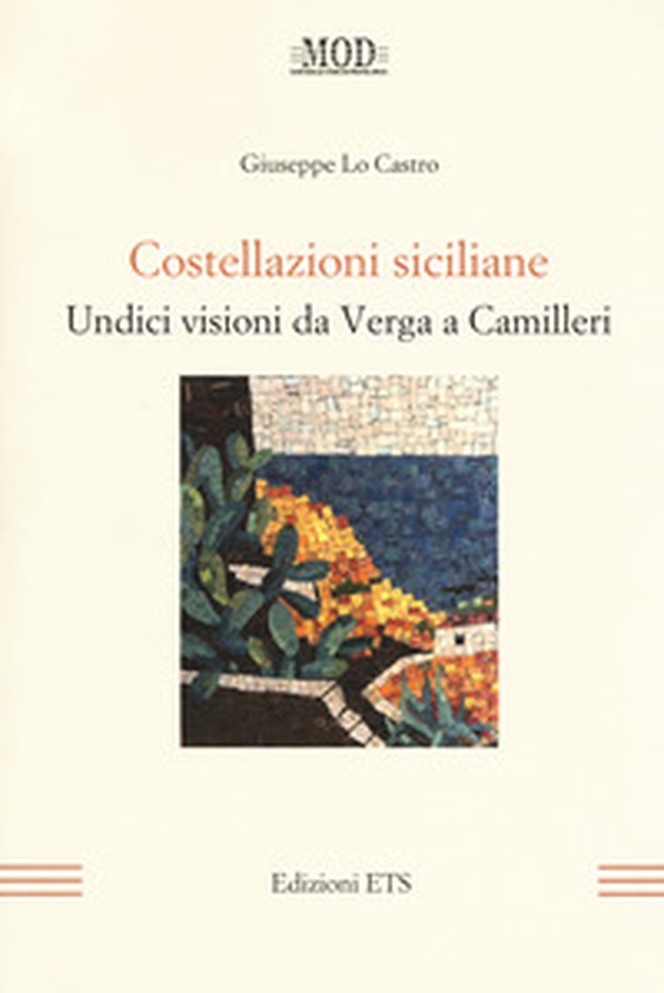 Costellazioni siciliane. Undici visioni da Verga a Camilleri - Librerie.coop Costellazioni siciliane. Undici visioni da Verga a Camilleri - Librerie.coop