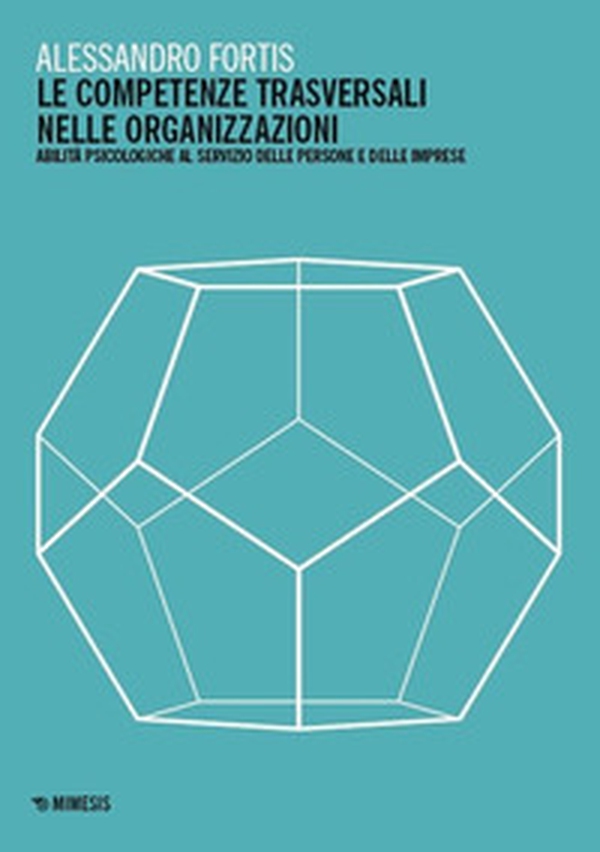 Le competenze trasversali nelle organizzazioni - Librerie.coop Le competenze trasversali nelle organizzazioni - Librerie.coop
