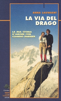 La via del drago. La mia storia d'amore con Claudio Barbier - Librerie.coop