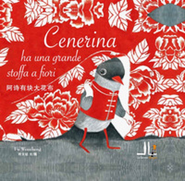 Cenerina ha una grande stoffa a fiori. Ediz. italiana e cinese - Librerie.coop Cenerina ha una grande stoffa a fiori. Ediz. italiana e cinese - Librerie.coop