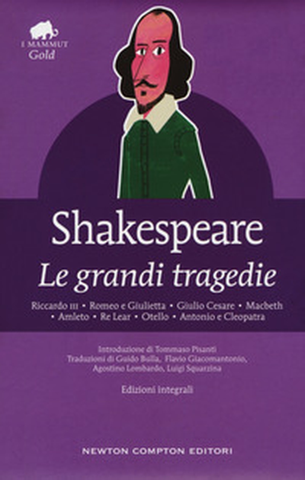 Le grandi tragedie: Riccardo III-Romeo e Giulietta-Giulio Cesare-Macbeth-Amleto-Re Lear-Otello-Antonio e Cleopatra - Librerie.coop Le grandi tragedie: Riccardo III-Romeo e Giulietta-Giulio Cesare-Macbeth-Amleto-Re Lear-Otello-Antonio e Cleopatra - Librerie.coop