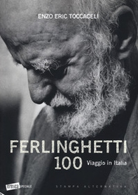 Ferlinghetti 100. Viaggio in Italia - Librerie.coop