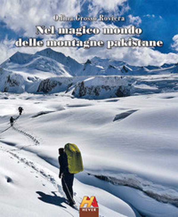 Nel magico mondo delle montagne pakistane - Librerie.coop Nel magico mondo delle montagne pakistane - Librerie.coop