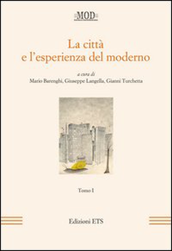 La città e l'esperienza del moderno - Vol. 1 - Librerie.coop La città e l'esperienza del moderno - Vol. 1 - Librerie.coop