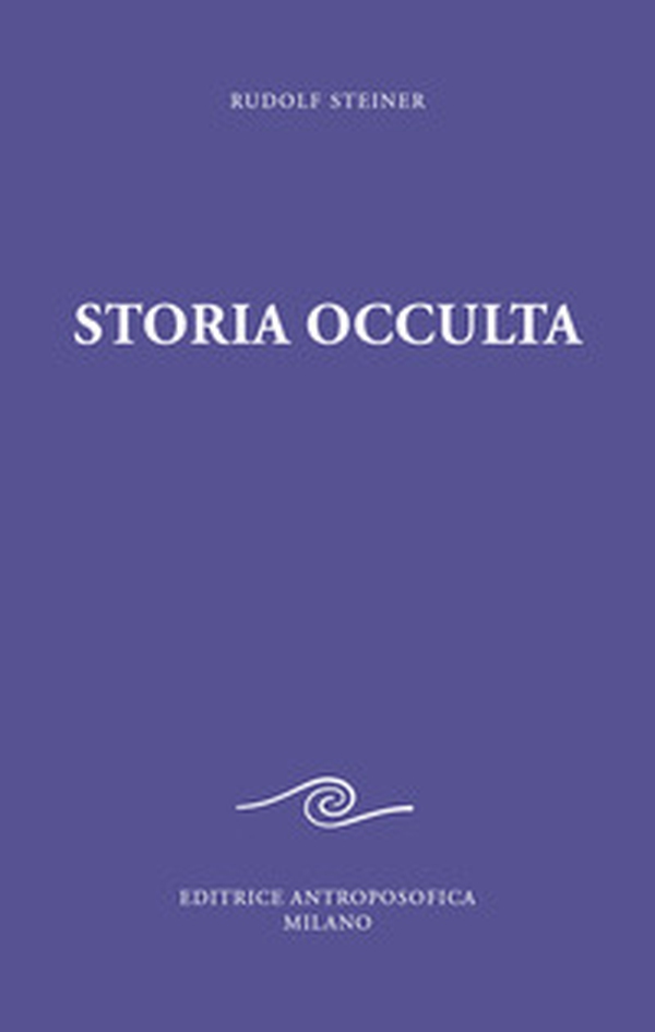 Storia occulta. Considerazioni esoteriche di nessi karmici - Librerie.coop Storia occulta. Considerazioni esoteriche di nessi karmici - Librerie.coop
