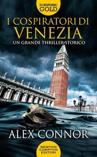 I cospiratori di Venezia. I lupi di Venezia - Librerie.coop