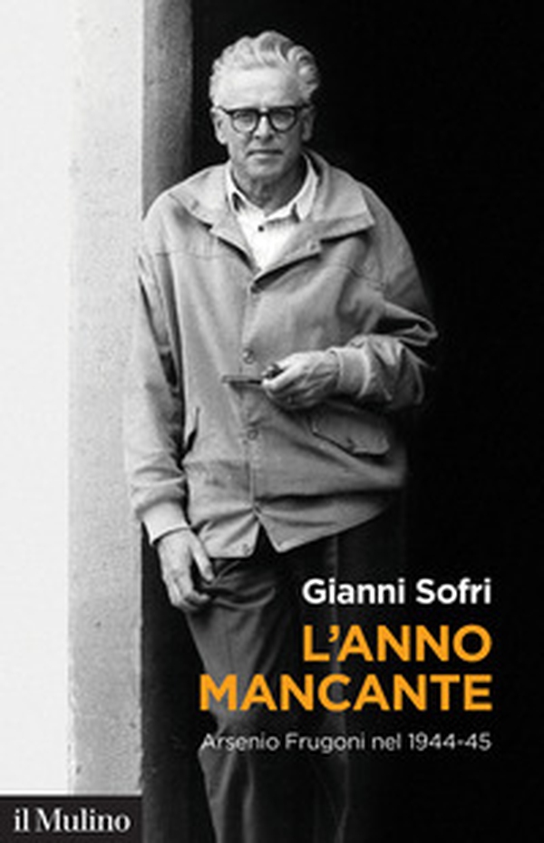 L'anno mancante. Arsenio Frugoni nel 1944-45 - Librerie.coop L'anno mancante. Arsenio Frugoni nel 1944-45 - Librerie.coop