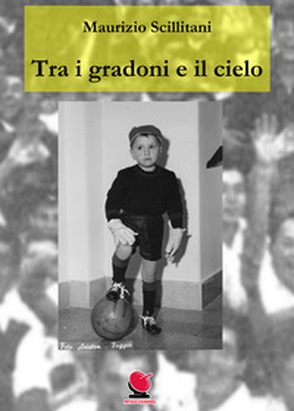 Tra i gradoni e il cielo - Librerie.coop Tra i gradoni e il cielo - Librerie.coop