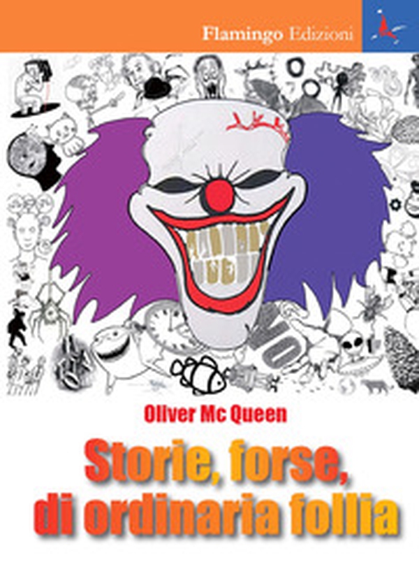 Storie, forse, di ordinaria follia - Librerie.coop Storie, forse, di ordinaria follia - Librerie.coop