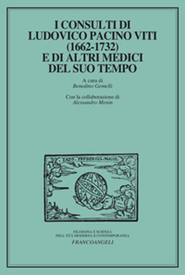 I consulti di Ludovico Pacini Viti (1662-1732) e di altri medici del suo tempo - Librerie.coop I consulti di Ludovico Pacini Viti (1662-1732) e di altri medici del suo tempo - Librerie.coop