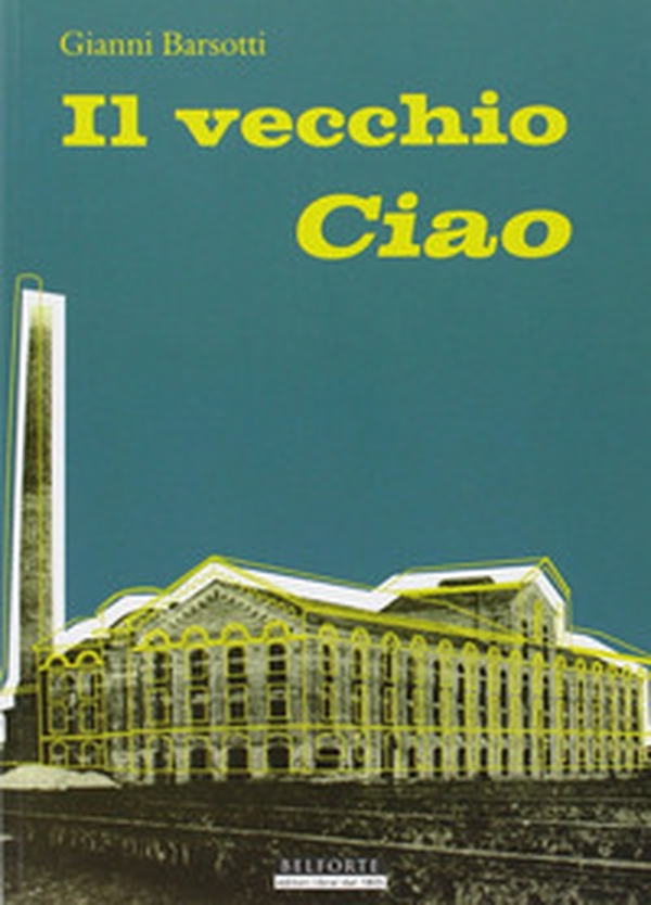 Il vecchio ciao - Librerie.coop Il vecchio ciao - Librerie.coop