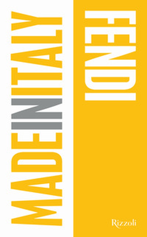 Fendi. Made in Italy - Librerie.coop Fendi. Made in Italy - Librerie.coop