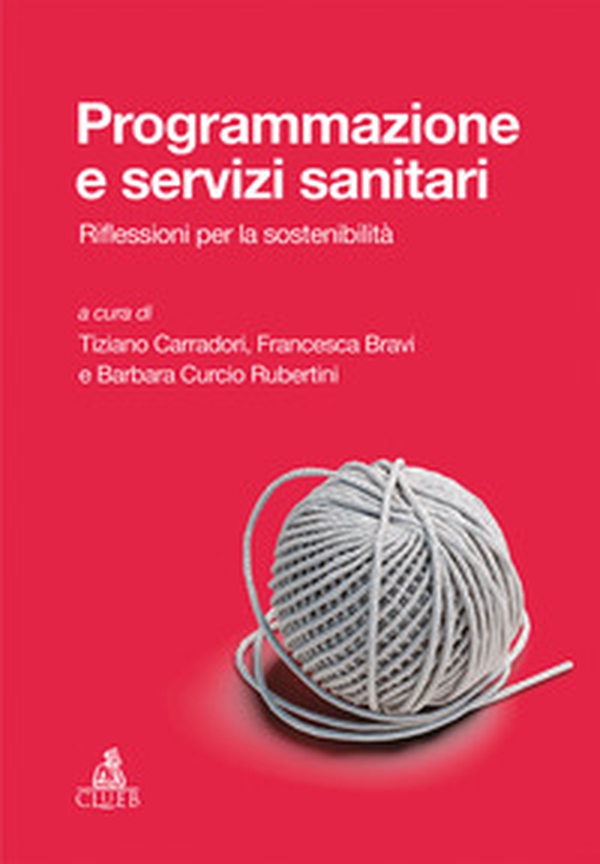 Programmazione e servizi sanitari. Riflessioni per la sostenibilità - Librerie.coop Programmazione e servizi sanitari. Riflessioni per la sostenibilità - Librerie.coop