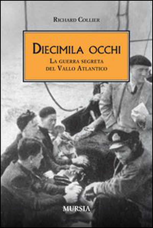 Diecimila occhi. La guerra segreta del Vallo Atlantico - Librerie.coop Diecimila occhi. La guerra segreta del Vallo Atlantico - Librerie.coop
