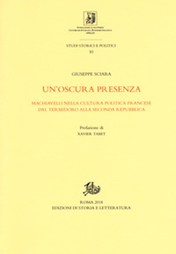 Un'oscura presenza. Machiavelli nella cultura politica francese dal Termidoro alla Seconda Repubblica - Librerie.coop Un'oscura presenza. Machiavelli nella cultura politica francese dal Termidoro alla Seconda Repubblica - Librerie.coop
