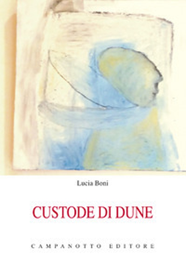 Custode di dune. Un dialogo per due voci in tre scene - Librerie.coop Custode di dune. Un dialogo per due voci in tre scene - Librerie.coop