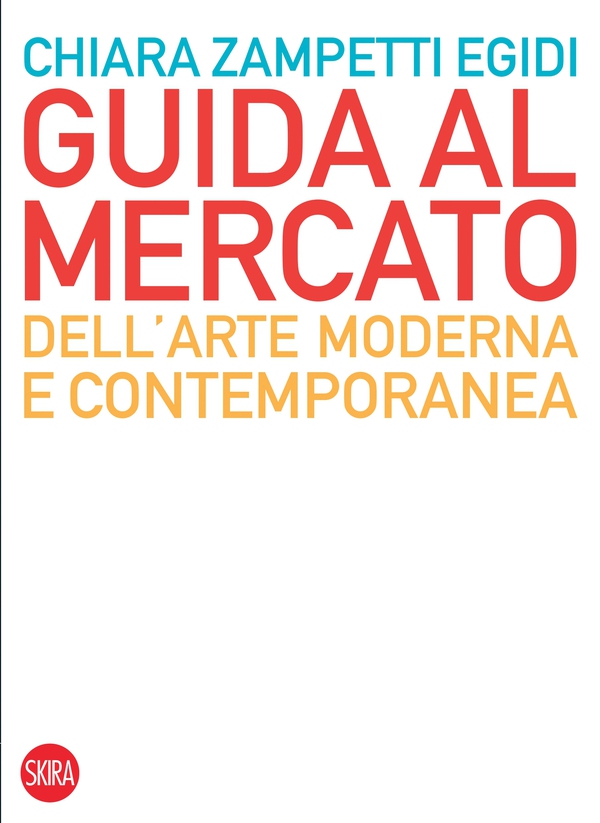 Guida al mercato dell’arte moderna e contemporanea - Librerie.coop Guida al mercato dell’arte moderna e contemporanea - Librerie.coop