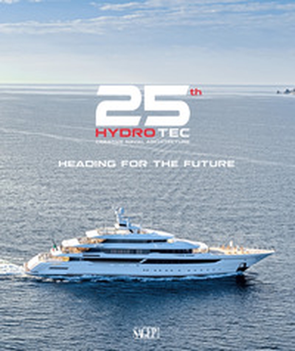 25th Hydro Tec Creative Naval Architecture. Heading for the future - Librerie.coop 25th Hydro Tec Creative Naval Architecture. Heading for the future - Librerie.coop