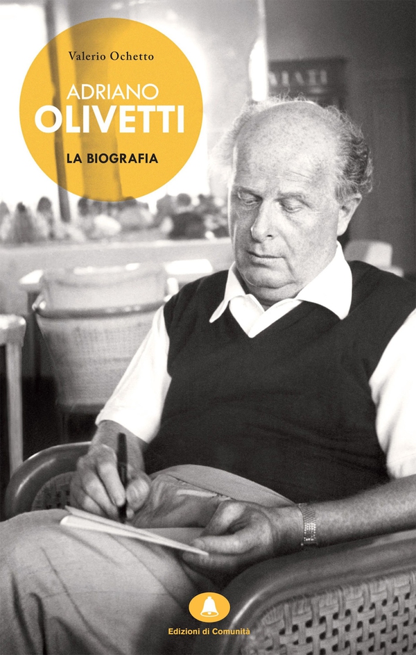 Adriano Olivetti. La biografia - Librerie.coop Adriano Olivetti. La biografia - Librerie.coop